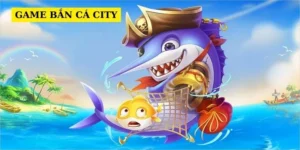 Giới thiệu về bắn cá city